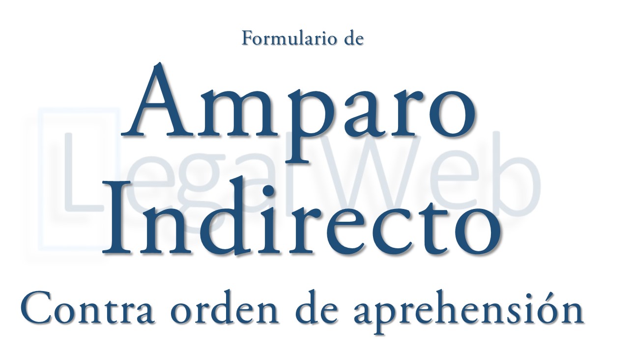 Formulario de Amparo | Contra Orden de Aprehensión – Legal Web