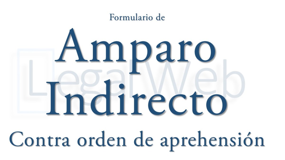 Formulario de Amparo | Contra Orden de Aprehensión – Legal Web