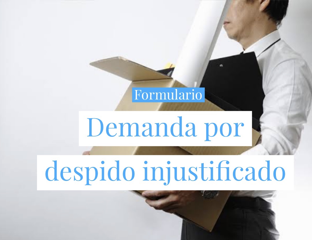 DEMANDA POR DESPIDO INJUSTIFICADO – FORMULARIO – Legal Web