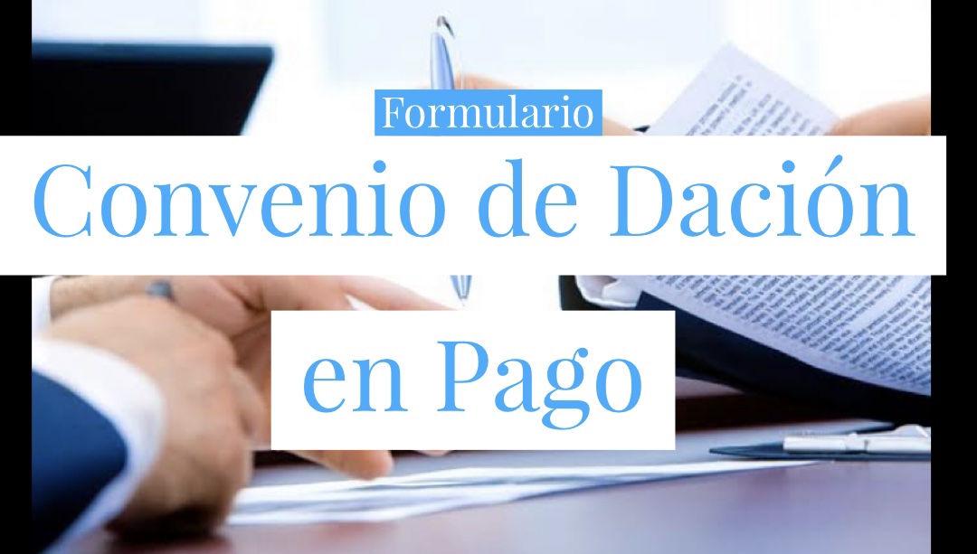 CONVENIO DE DACIÓN EN PAGO – FORMULARIO – Legal Web