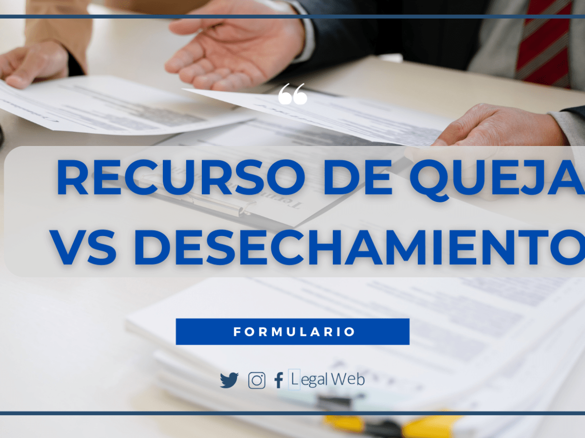 RECURSO DE QUEJA VS EL DESECHAMIENTO DE DEMANDA-&nbsp;FORMULARIO